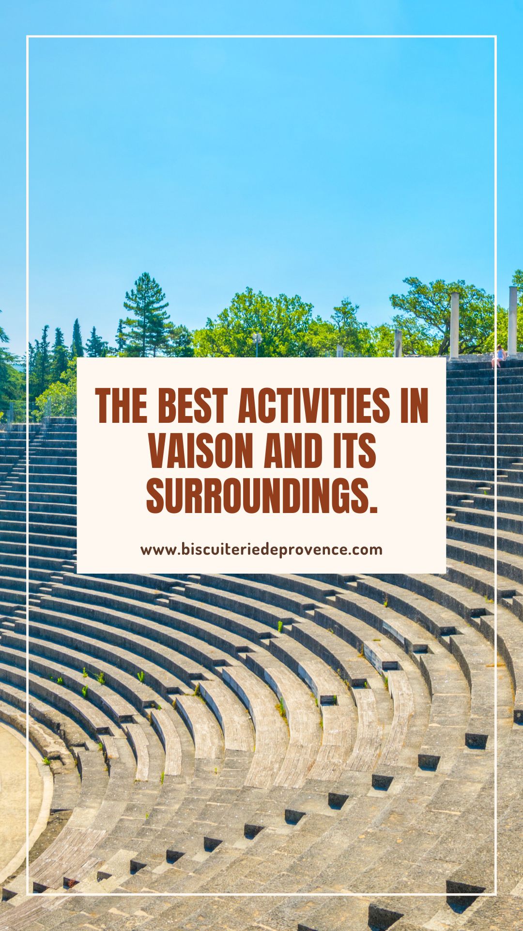 The best activities in vaison and its surrondings 